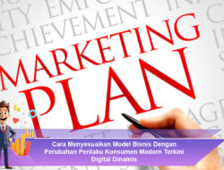 Cara Menyesuaikan Model Bisnis Dengan Perubahan Perilaku Konsumen Modern Terkini Digital Dinamis