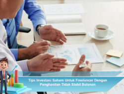 Tips Investasi Saham Untuk Freelancer Dengan Penghasilan Tidak Stabil Bulanan