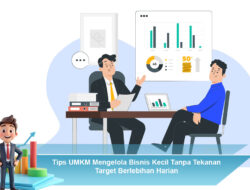 Tips UMKM Mengelola Bisnis Kecil Tanpa Tekanan Target Berlebihan Harian