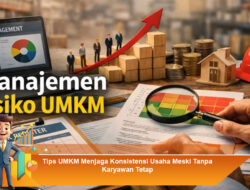 Tips UMKM Menjaga Konsistensi Usaha Meski Tanpa Karyawan Tetap
