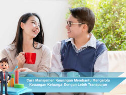 Cara Manajemen Keuangan Membantu Mengelola Keuangan Keluarga Dengan Lebih Transparan