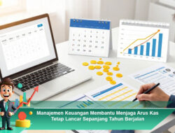 Manajemen Keuangan Membantu Menjaga Arus Kas Tetap Lancar Sepanjang Tahun Berjalan