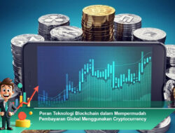 Peran Teknologi Blockchain dalam Mempermudah Pembayaran Global Menggunakan Cryptocurrency
