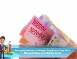 Strategi Manajemen Keuangan Bagi Pelajar Agar Bisa Mengatur Uang Jajan Dengan Tepat