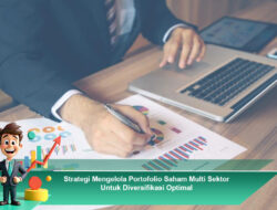 Strategi Mengelola Portofolio Saham Multi Sektor Untuk Diversifikasi Optimal